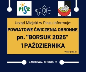 Komunikat o powiatowych ćwiczeniach obronnych Borsuk 2025 w Piszu