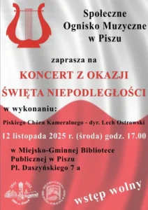 Plakat zapowiadający koncert z okazji Święta Niepodległości w Piszu z udziałem Piskiego Chóru Kameralnego