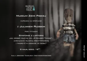 Plakat zapraszający na spotkanie z Julianem Płoskim w Muzeum Ziemi Piskiej 8 maja o godz. 18:00.